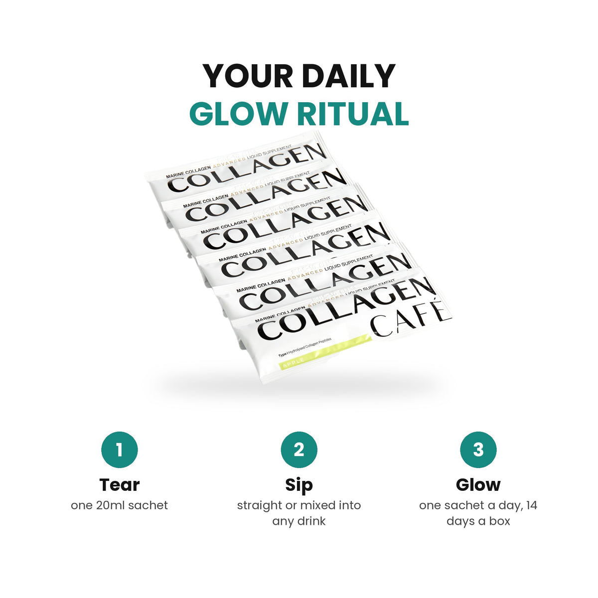 Your daily glow ritual: tear, sip, glow, one sachet a day